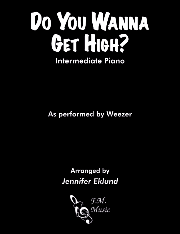 Do You Wanna Get High? (Intermediate Piano)